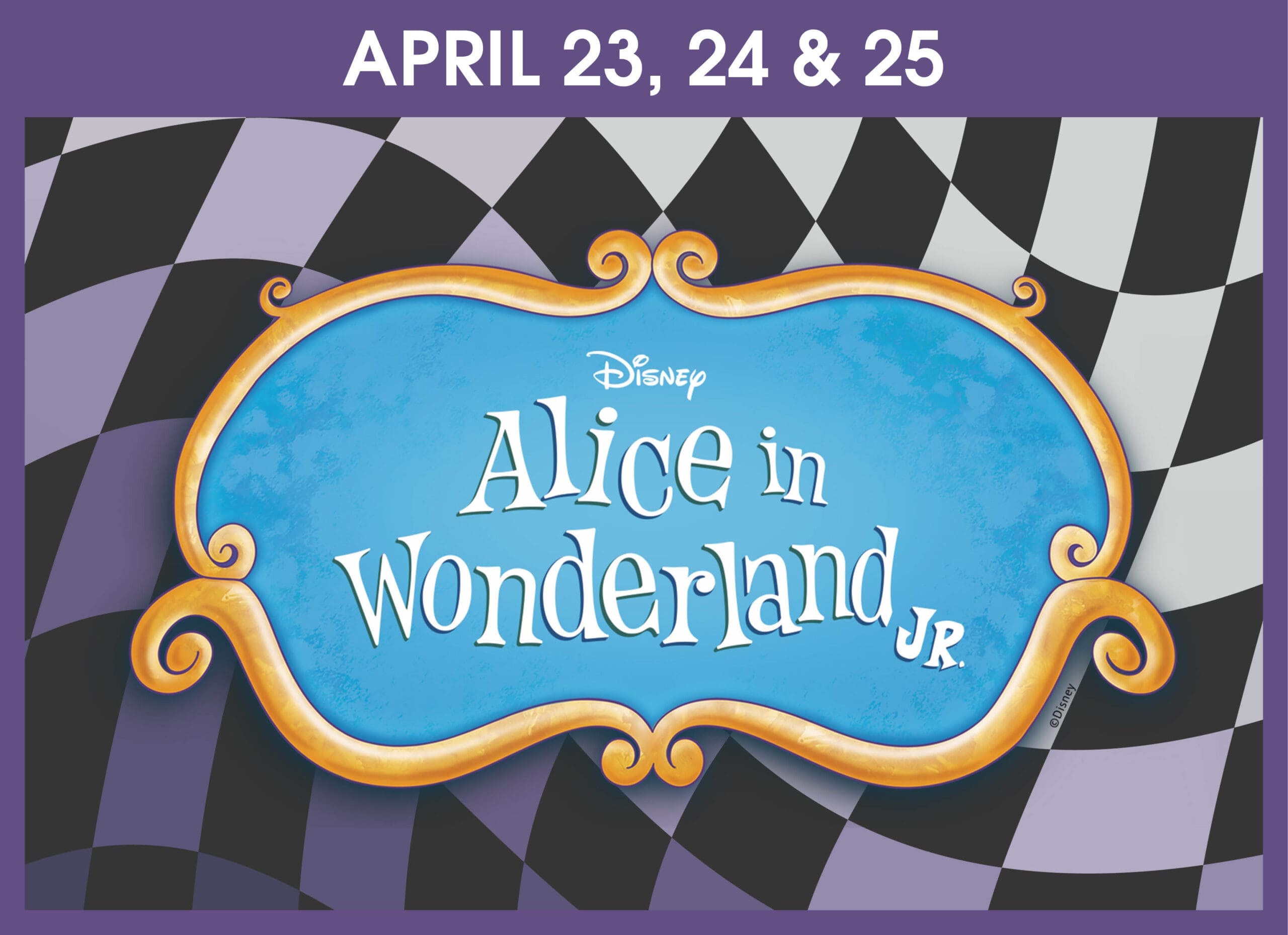 Disney's Alice in Wonderland JR. April 23, 24, & 25